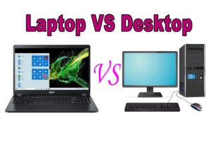 Differences Between Laptop and Desktop PC