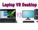 Differences Between Laptop and Desktop PC